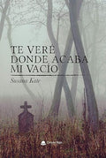 Te veré donde acaba mi vacío